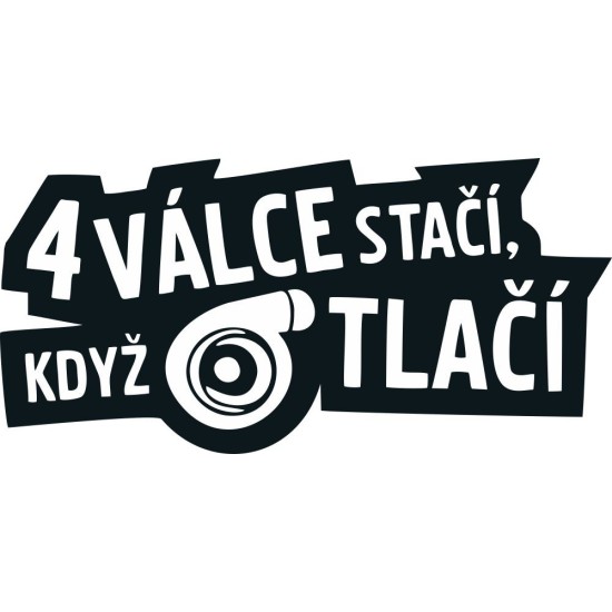 Čtyři válce stačí Čtyři válce stačí